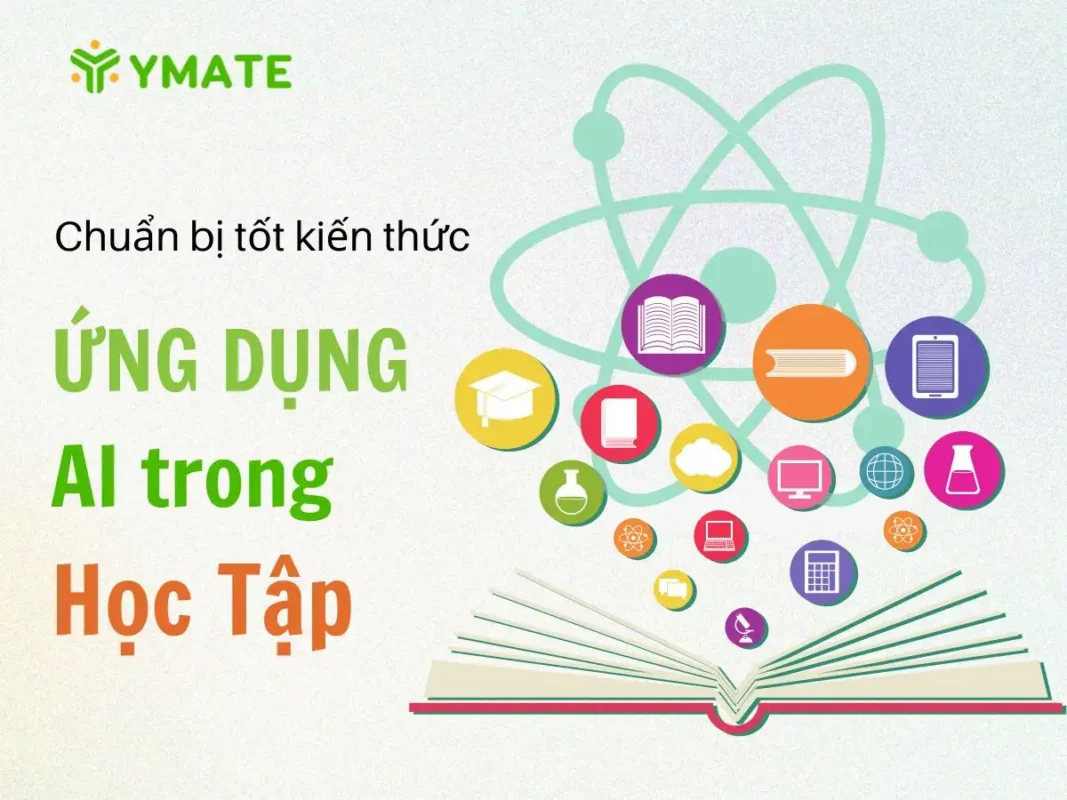 AI giúp chuẩn bị tốt kiến thức