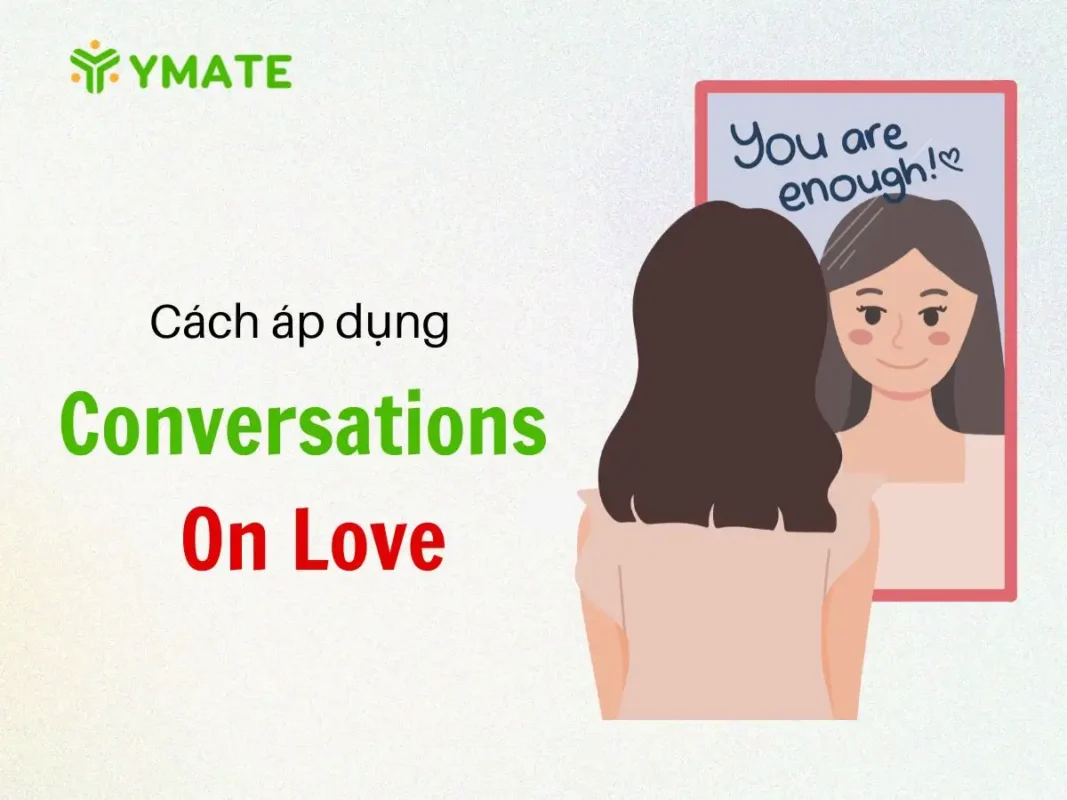 Cách áp dụng Conversations On Love