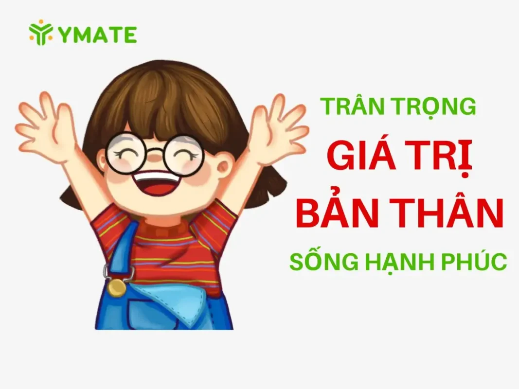 Trân trọng giá trị bản thân để sống hạnh phúc