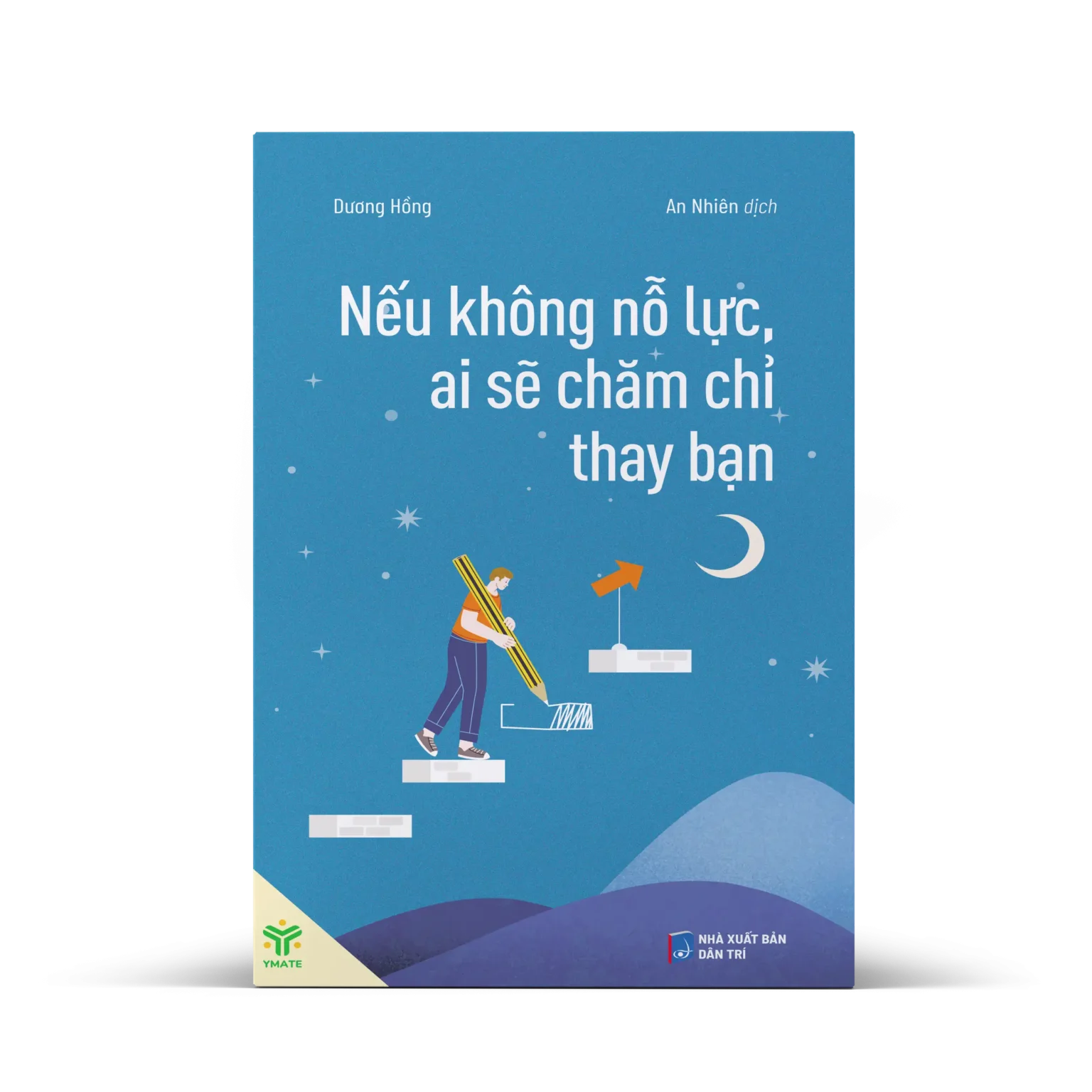 Cuốn sách Nếu không nỗ lực, ai sẽ chăm chỉ thay bạn