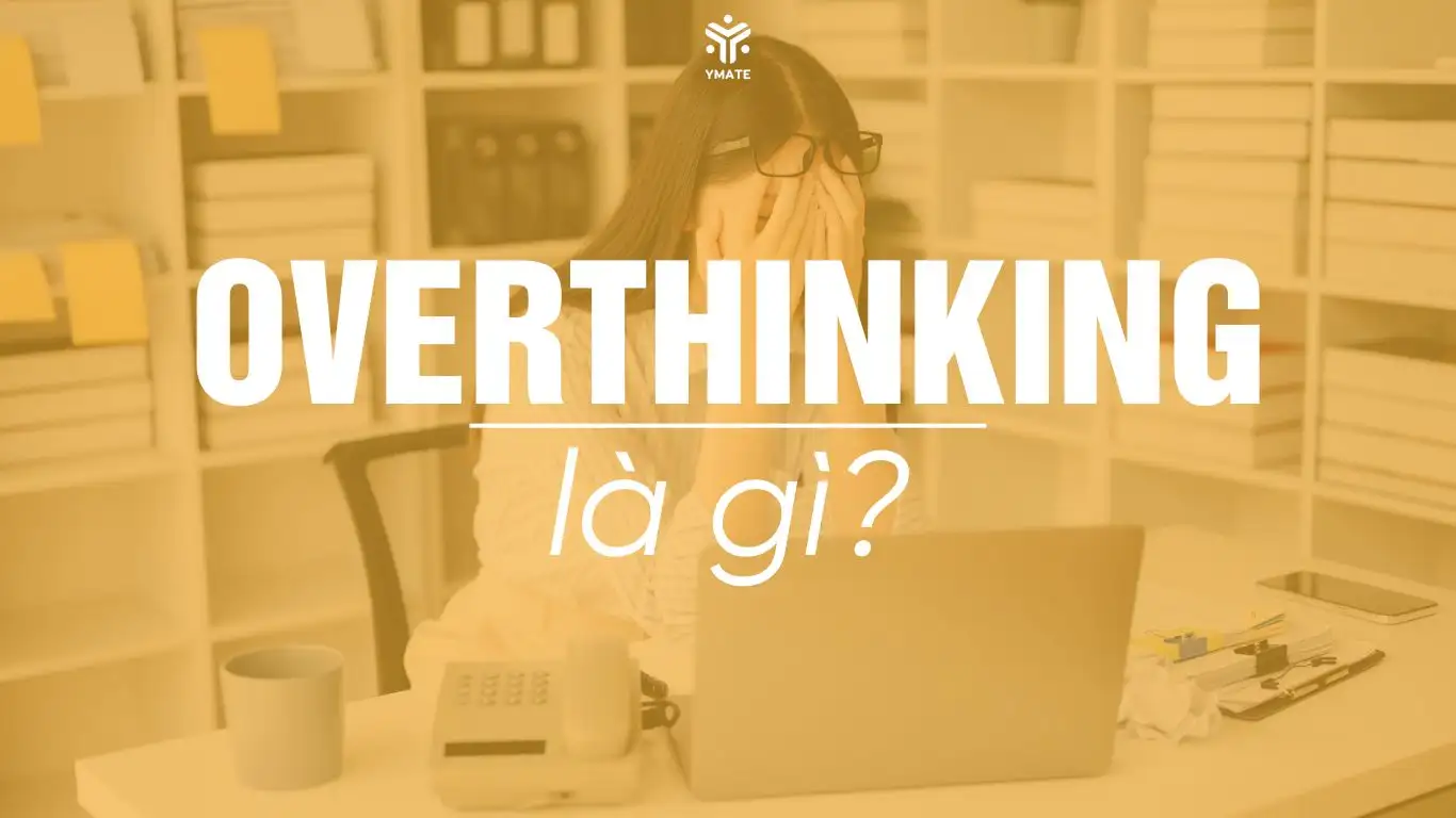 Vượt qua Overthinking - Nhà sách YMATE