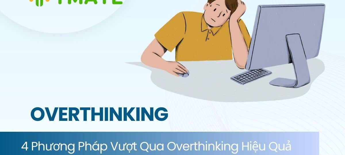 Vượt qua Overthinking