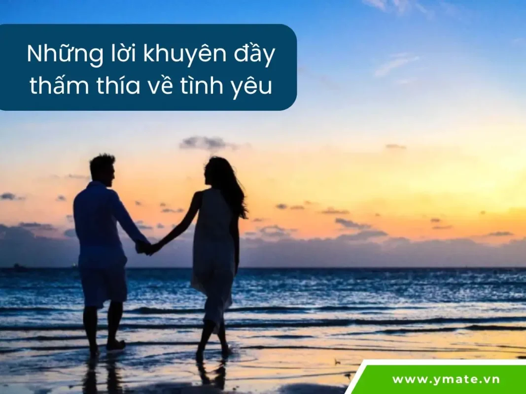 Những lời khuyên đầy thấm thía về tình yêu