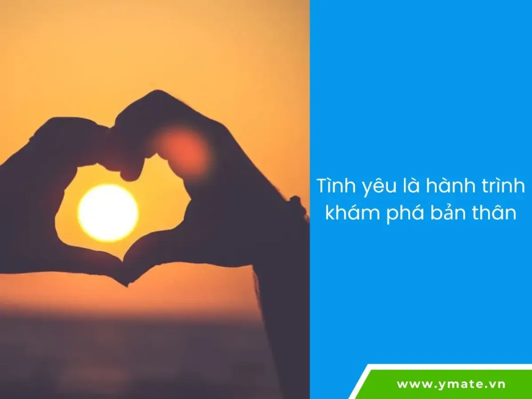 Tình yêu là hành trình khám phá bản thân