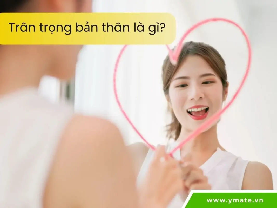 Trân trọng bản thân là gì (1)