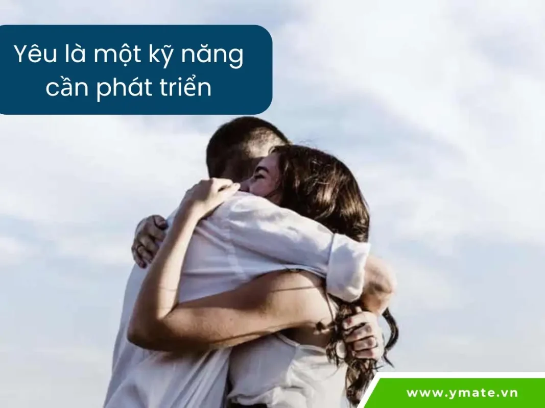 Yêu là một kỹ năng cần phát triển