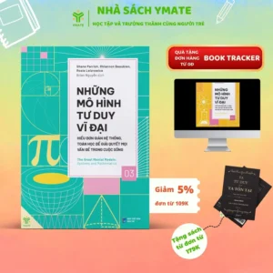 Những Mô Hình Tư Duy Vĩ Đại Hiểu Đơn Giản Hệ Thống, Toán Học Để Giải Quyết Mọi Vấn Đề Trong Cuộc Sống