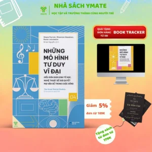 Những Mô Hình Tư Duy Vĩ Đại Hiểu Đơn Giản Kinh Tế Học, Nghệ Thuật Để Giải Quyết Mọi Vấn Đề Trong Cuộc Sống