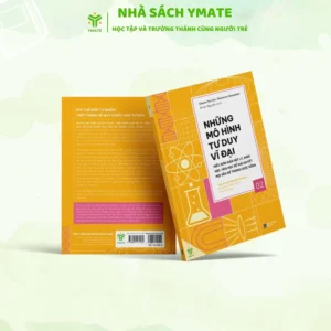 Hiểu Đơn Giản Vật Lý, Sinh Học, Hóa Học Để Giải Quyết Mọi Vấn Đề Trong Cuộc Sống (2)
