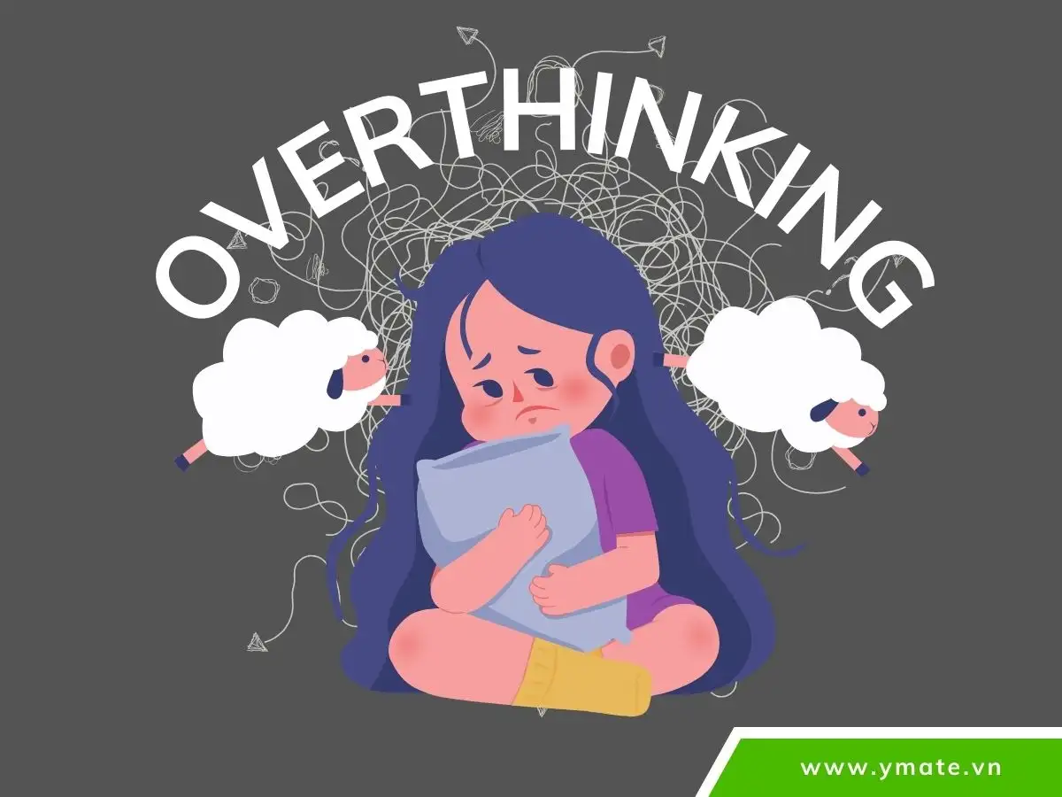 Hội chứng Overthinking