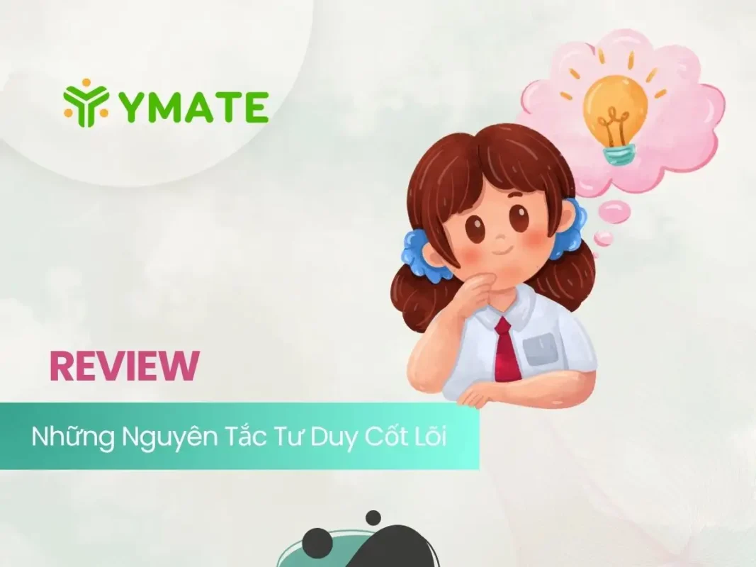 Review sách Những Nguyên Tắc Tư Duy Cốt Lõi
