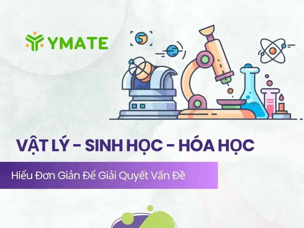 VẬT LÝ - SINH HỌC - HÓA HỌC