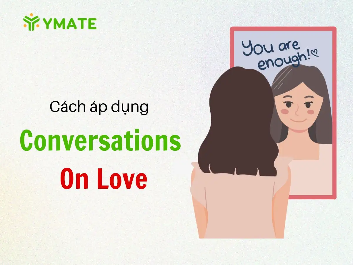 Cách áp dụng Conversations On Love