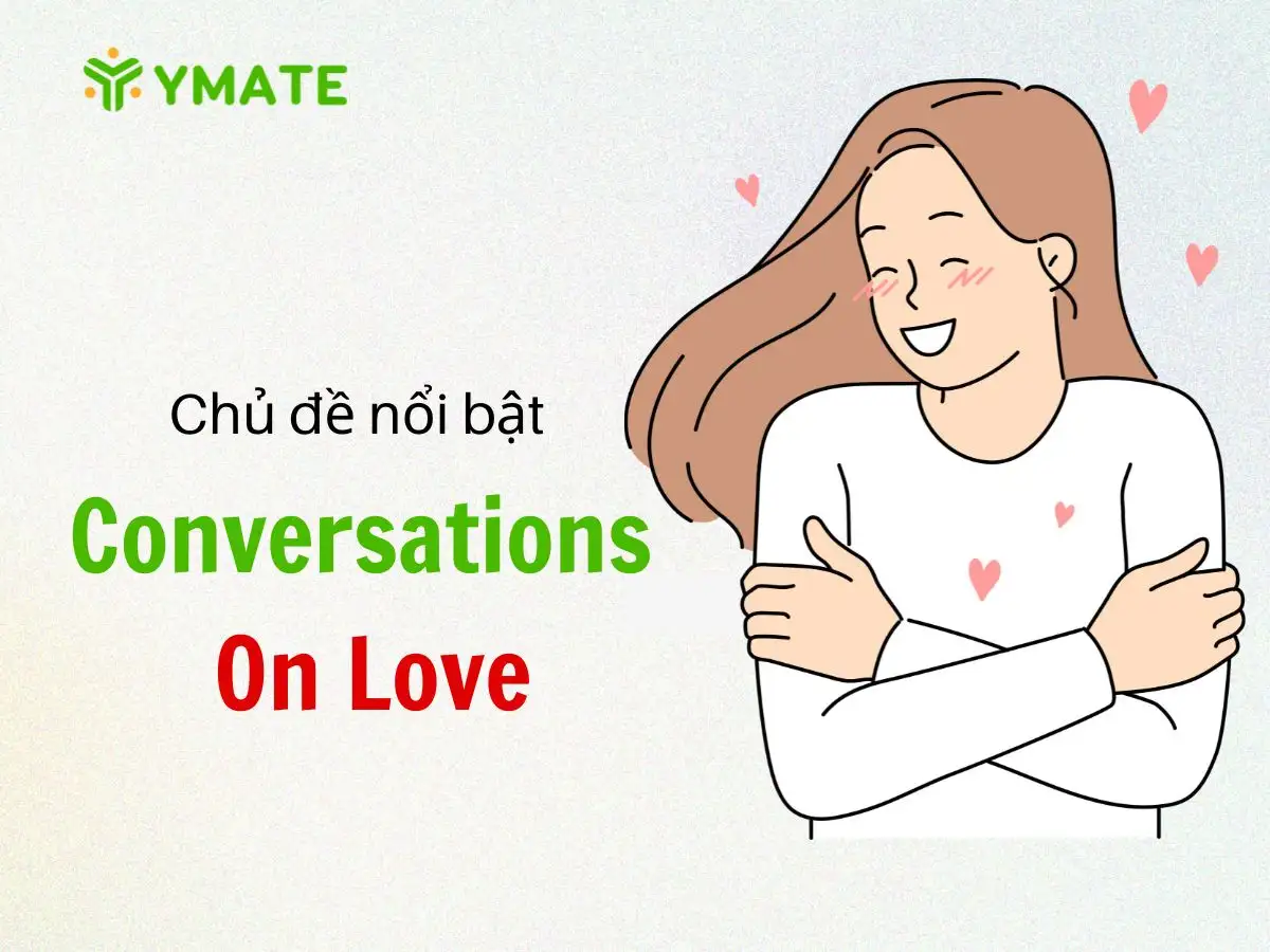 Chủ đề nổi bật Conversations On Love