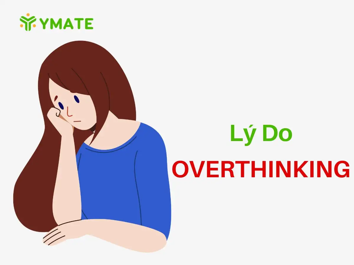 Lý do bị Overthinking