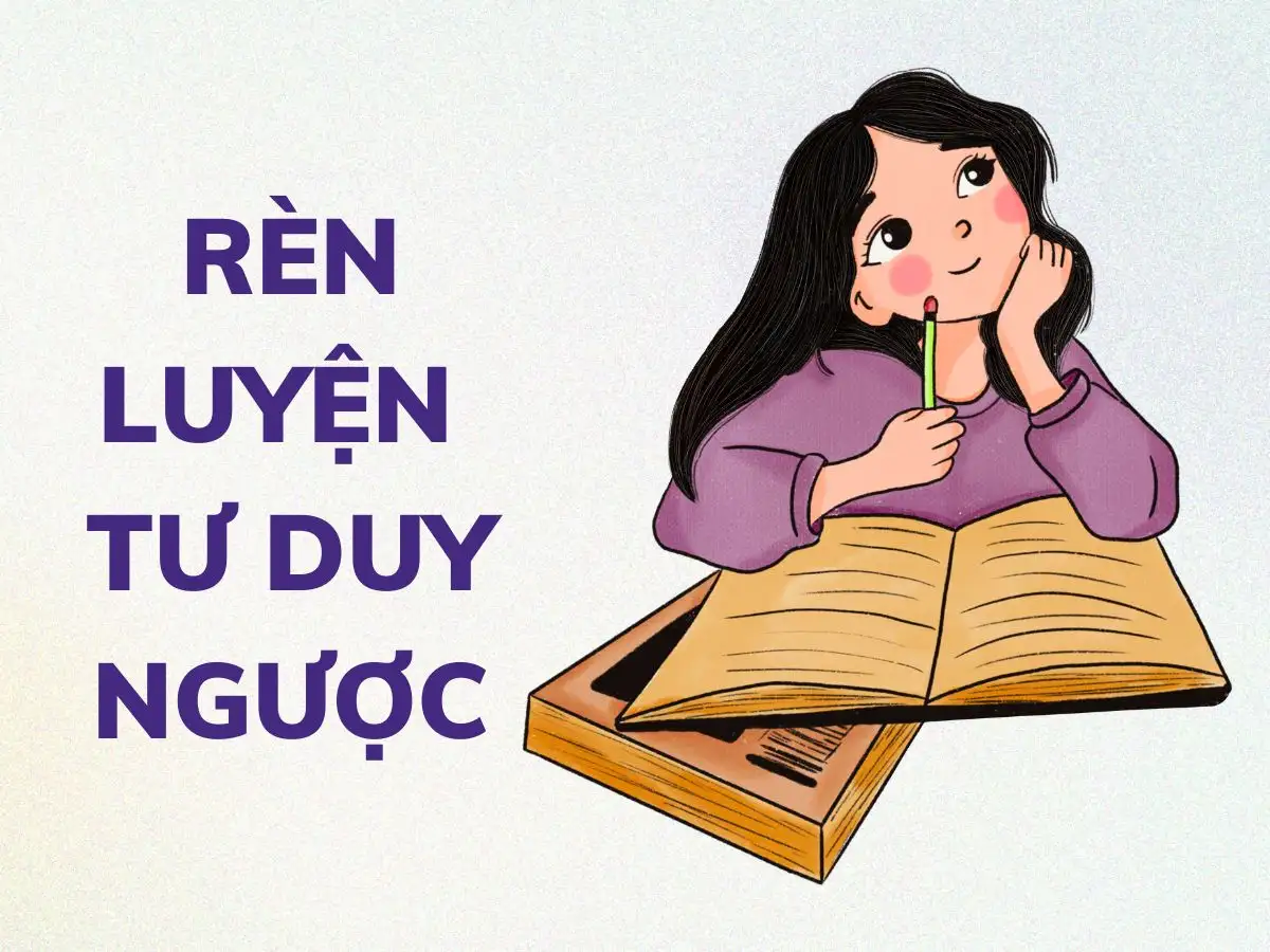 Rèn luyện tư duy ngược (2)