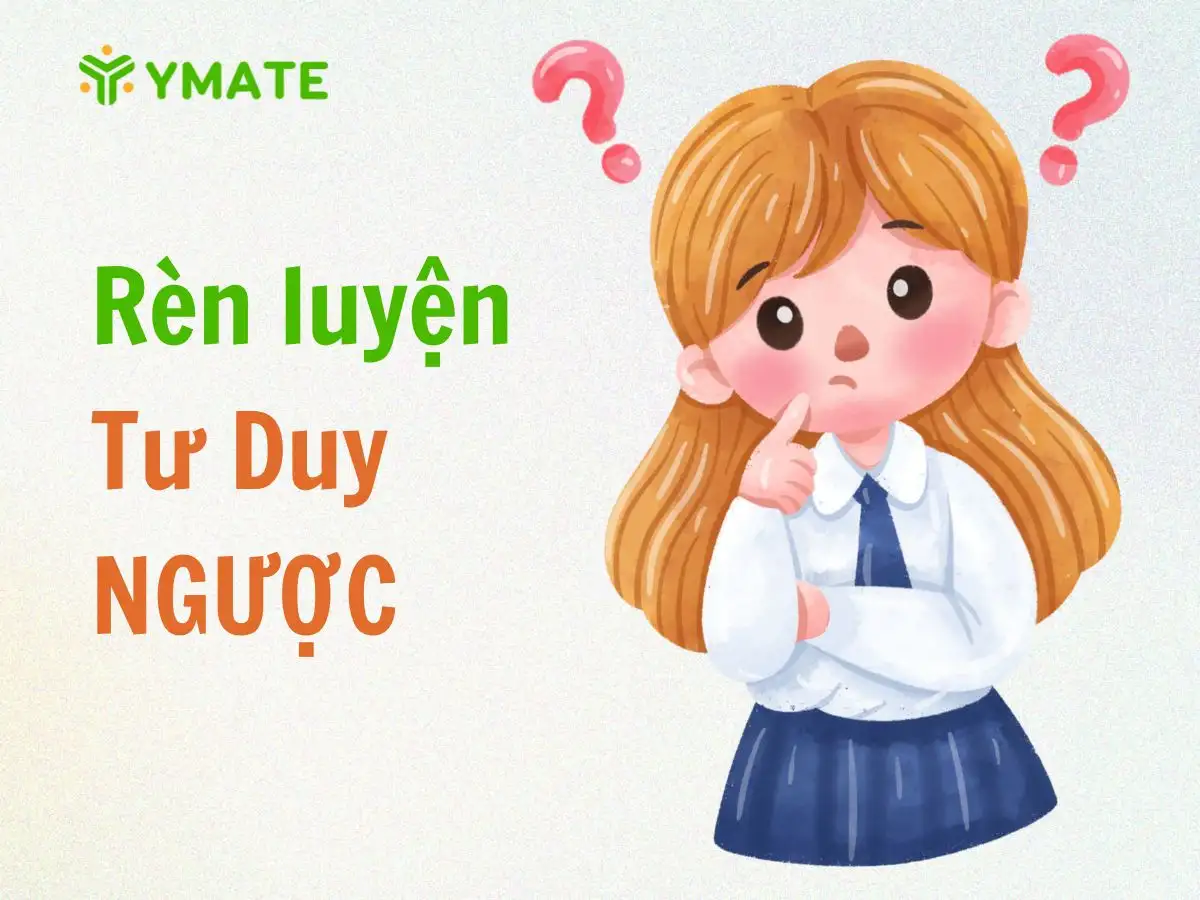 Rèn luyện tư duy ngược hiệu quả (1)