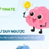 Rèn luyện tư duy ngược hiệu quả
