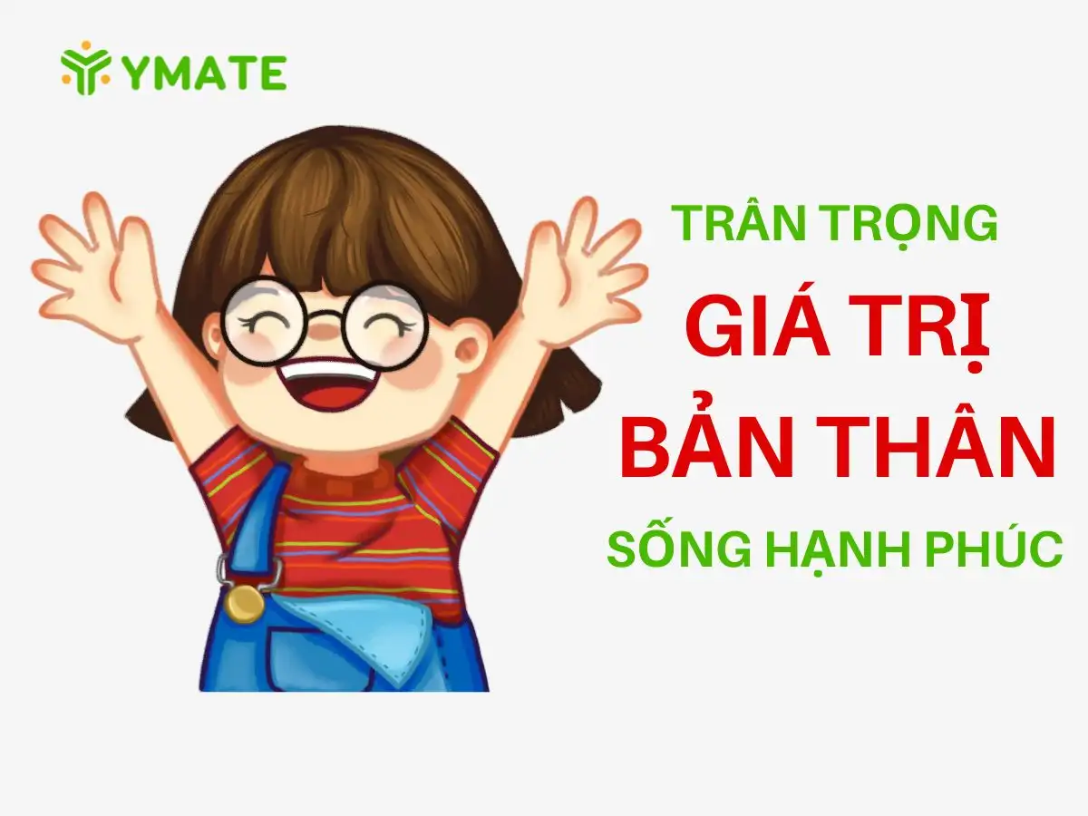 Trân trọng giá trị bản thân để sống hạnh phúc