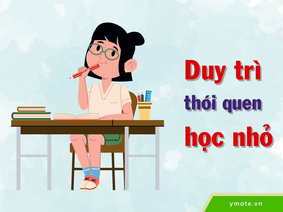 Duy trì thói quen học nhỏ