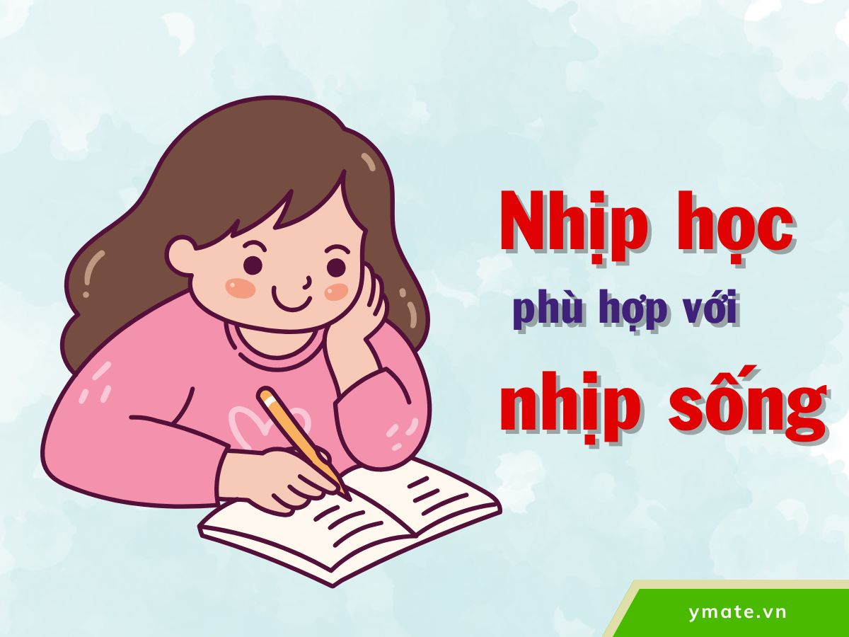 Nhịp học phù hợp với nhịp sống