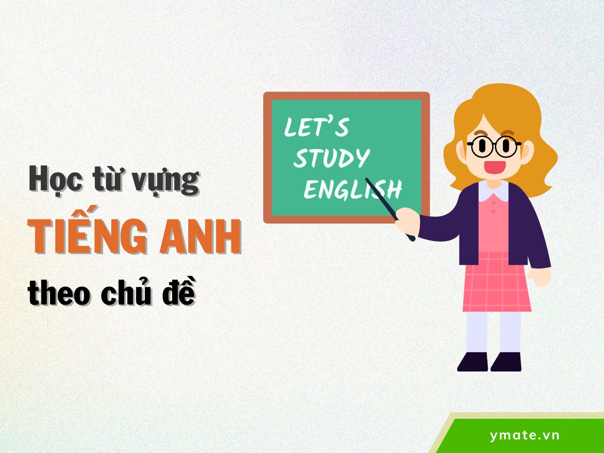 Phương pháp học từ vựng tiếng anh theo chủ đề