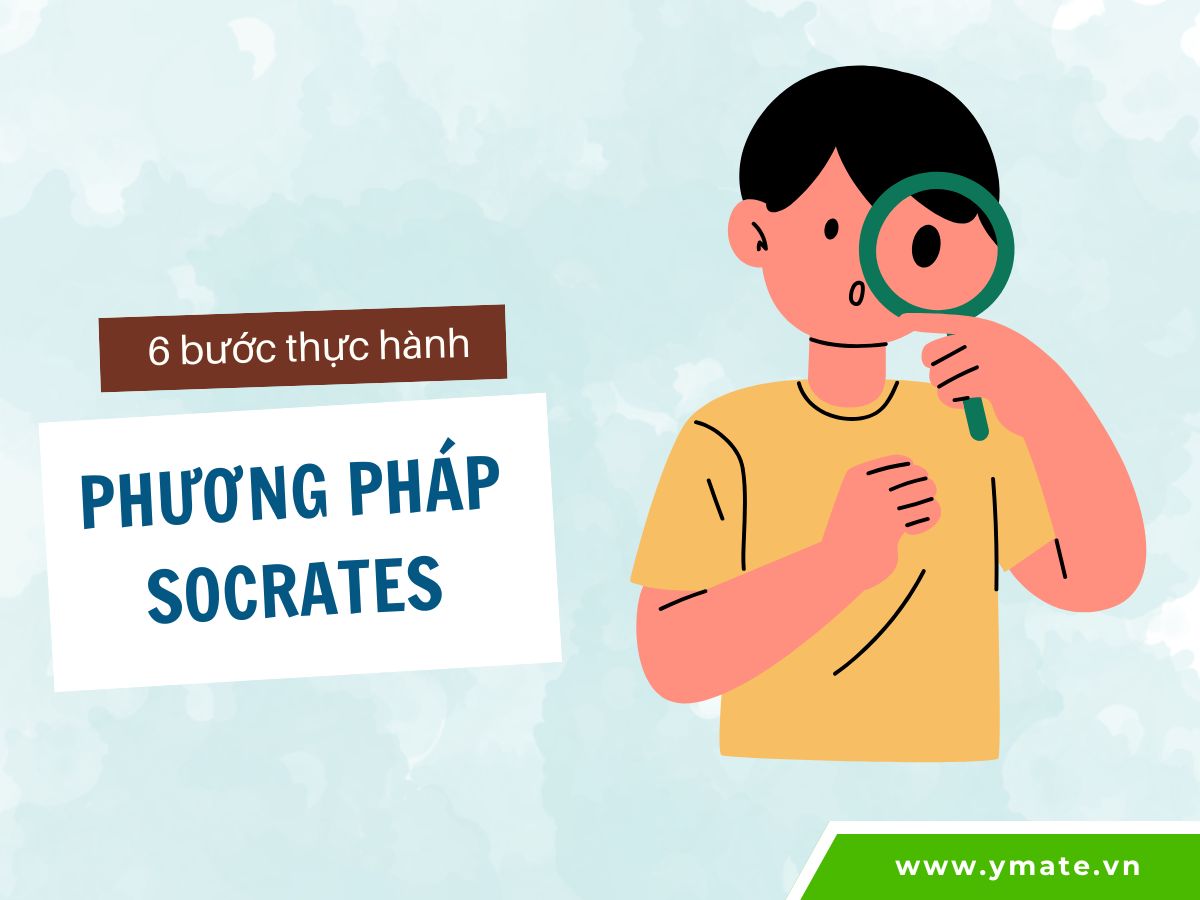 6 bước thực hành phương pháp Socrates
