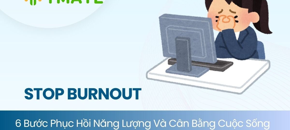 Stop Burnout - Phục hồi năng lượng