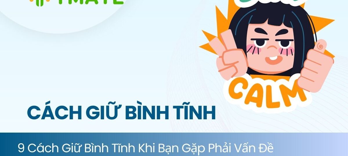 Cách giữ bình tĩnh khi tức giận