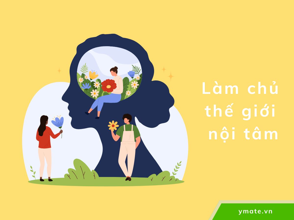 Làm chủ thế giới nội tâm