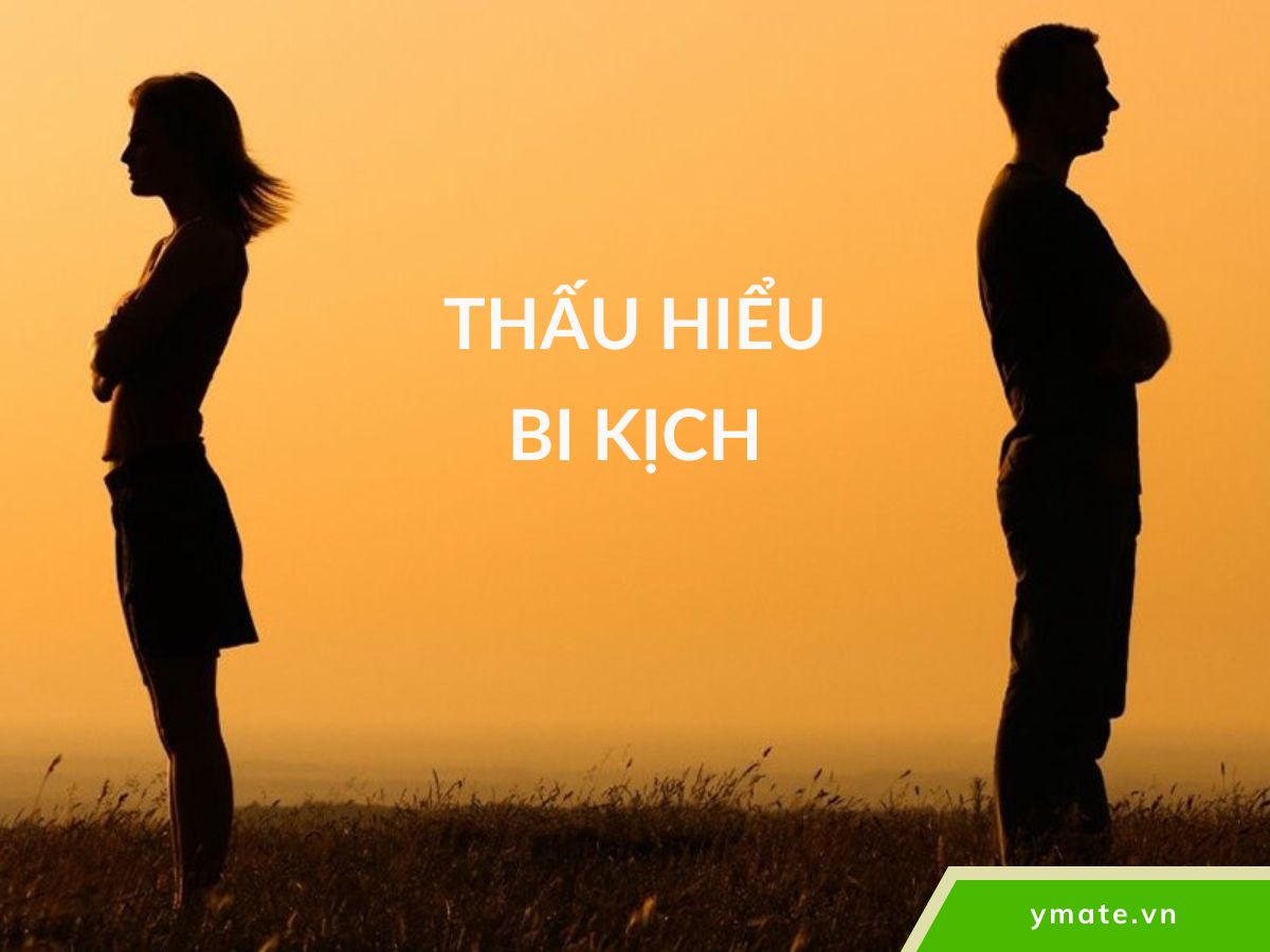 Thấu hiểu bi kịch
