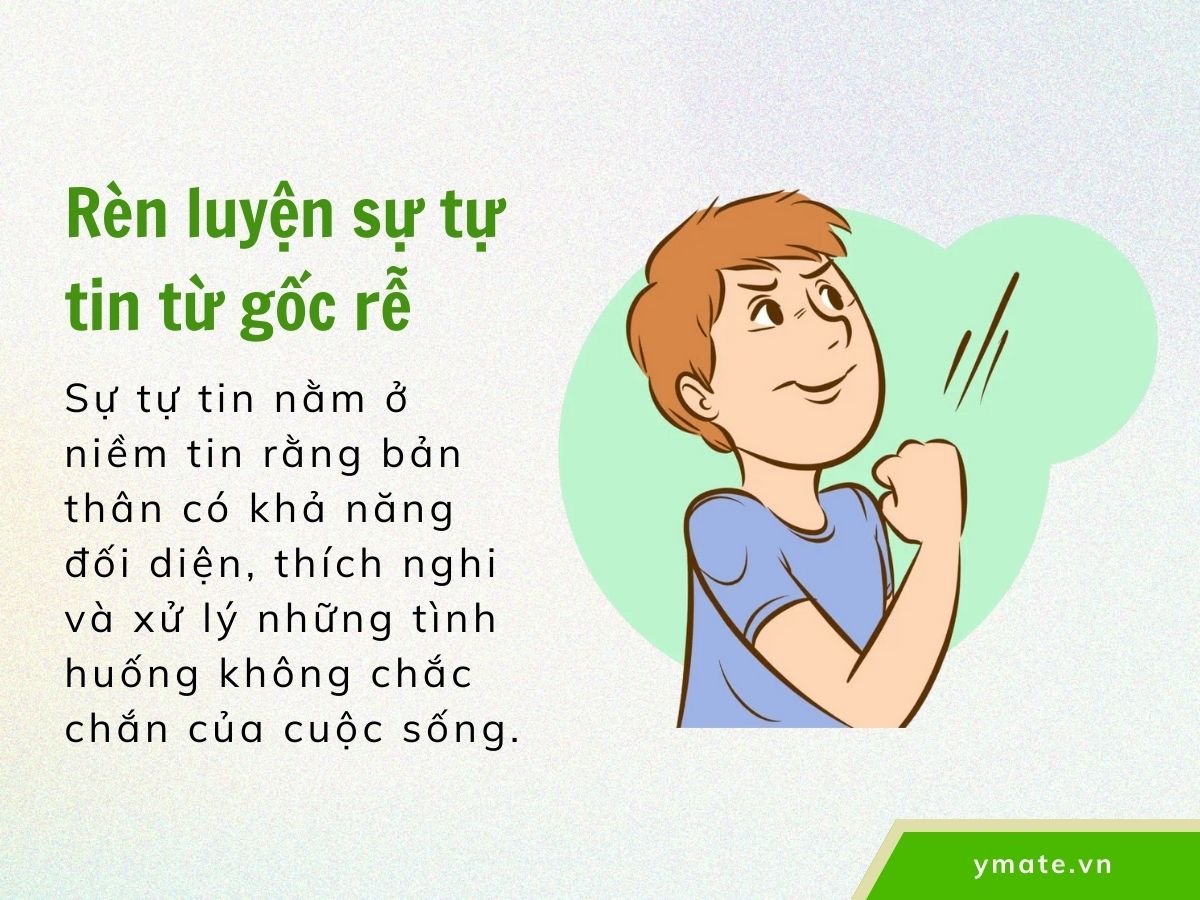 Rèn luyện sự tự tin từ gốc rễ
