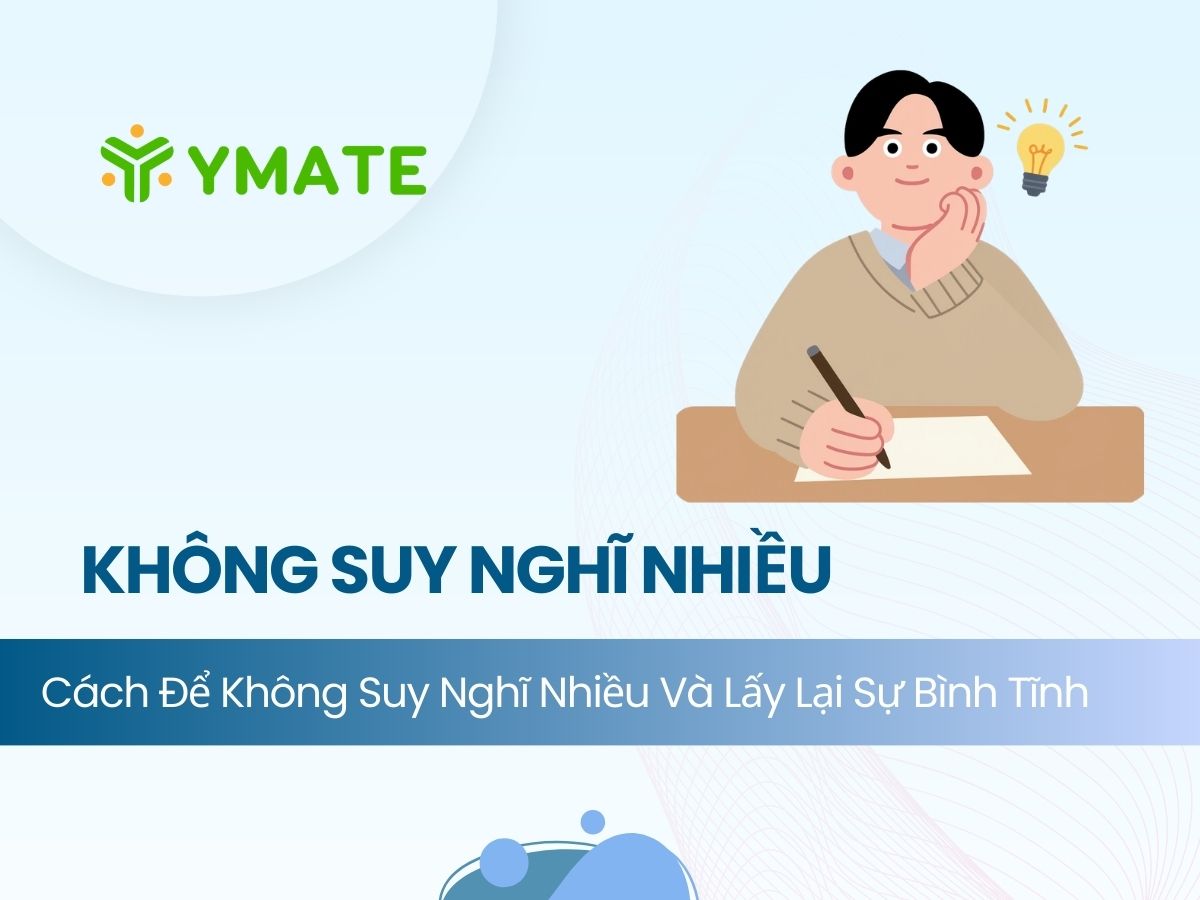 Cách để không suy nghĩ nhiều