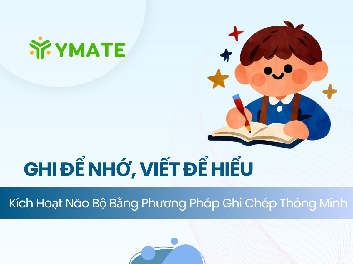 Ghi để nhớ, viết để hiểu