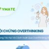 Tác hại của hội chứng overthinking