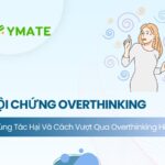 Tác hại của hội chứng overthinking