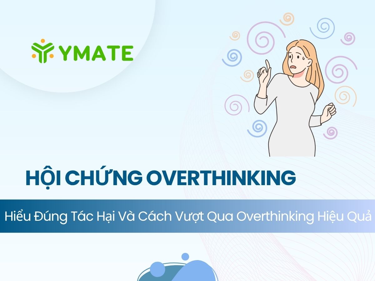 Tác hại của hội chứng overthinking