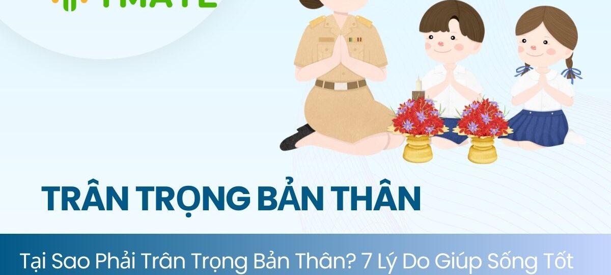 Tại sao phải trân trọng bản thân