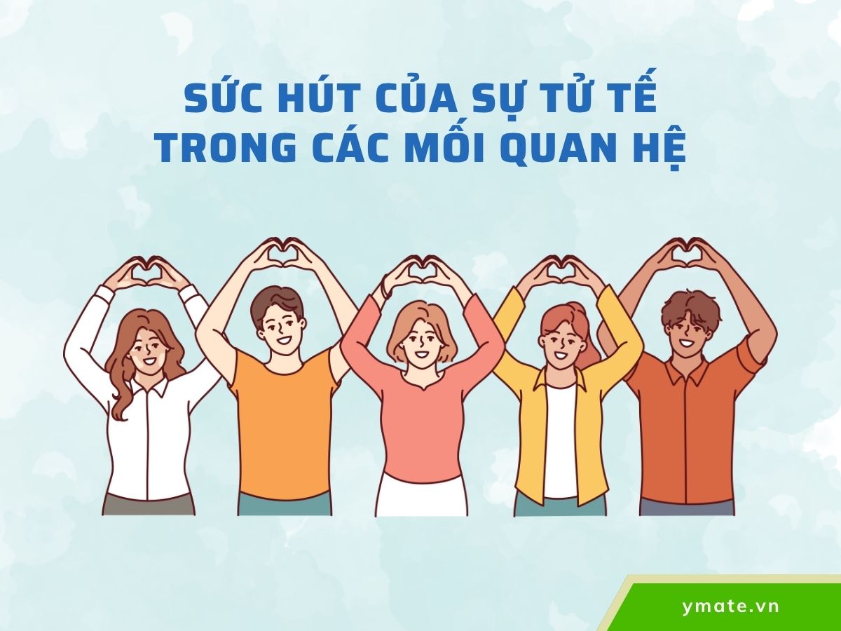 Sức hút của sự tử tế trong các mối quan hệ