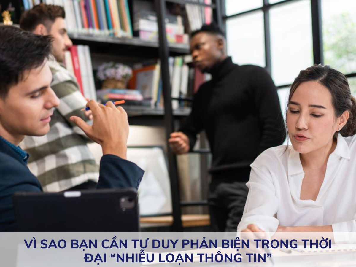 Tư duy phản biện trong thời đại “nhiễu loạn thông tin”