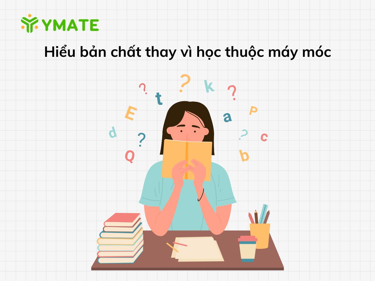 Hiểu bản chất thay vì học thuộc máy móc