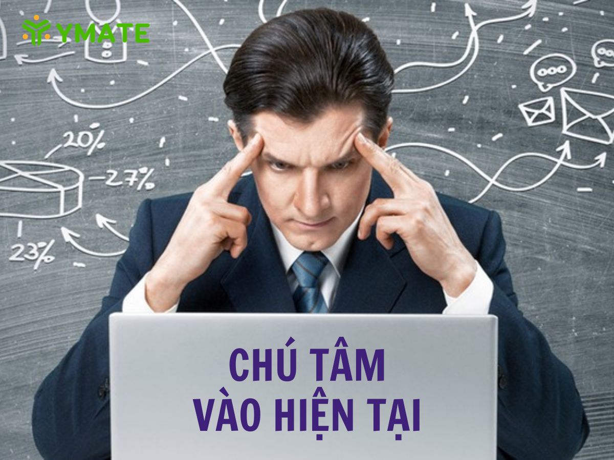 Học cách chú tâm vào hiện tại