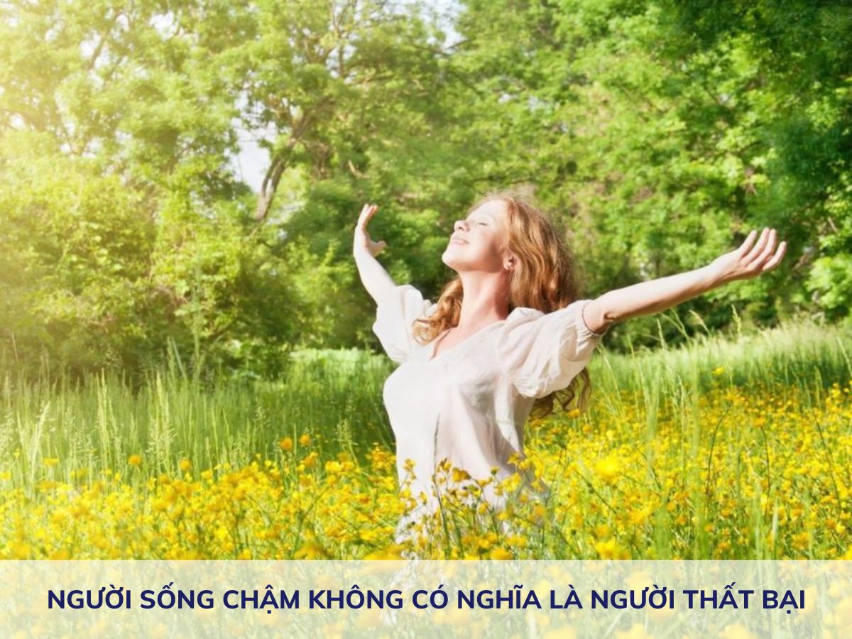 Người sống chậm không có nghĩa là người thất bại