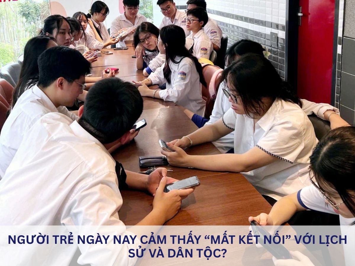Người trẻ ngày nay “mất kết nối” với lịch sử và dân tộc