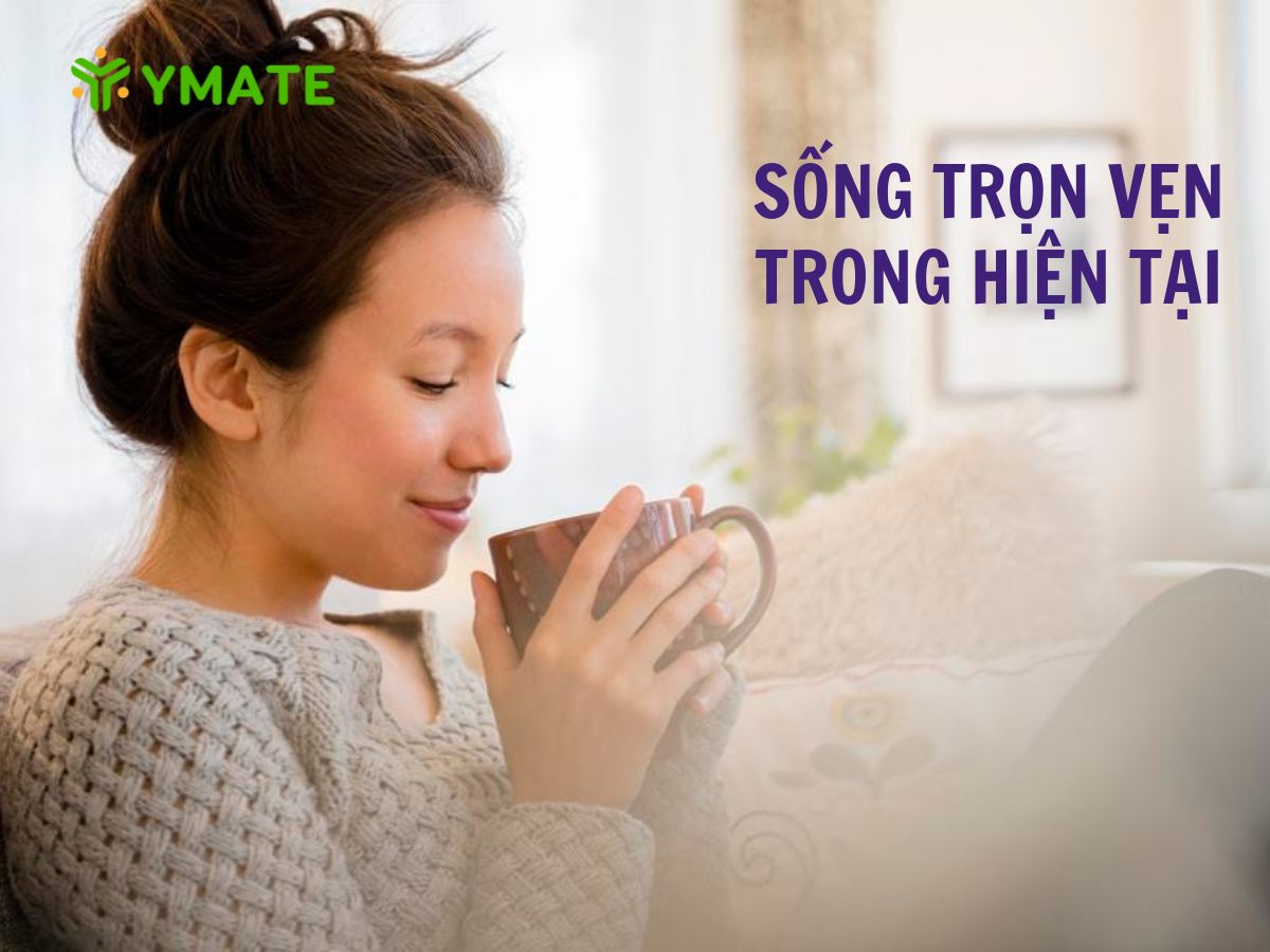 Sống trọn vẹn trong hiện tại