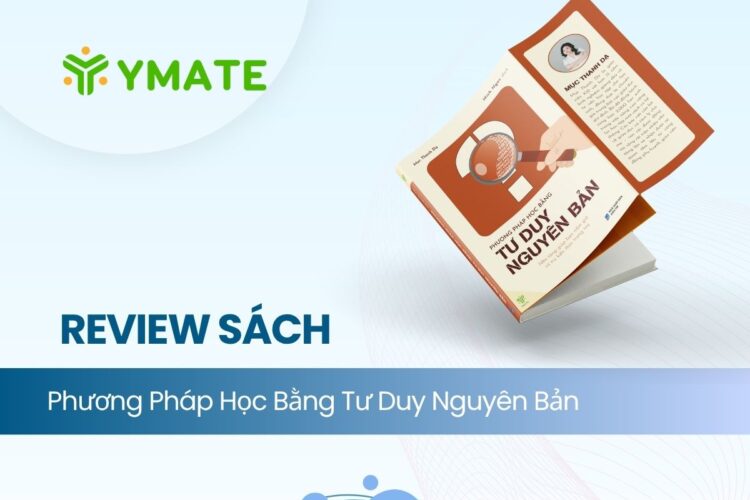 Review sách Phương Pháp Học Bằng Tư Duy Nguyên Bản (1)