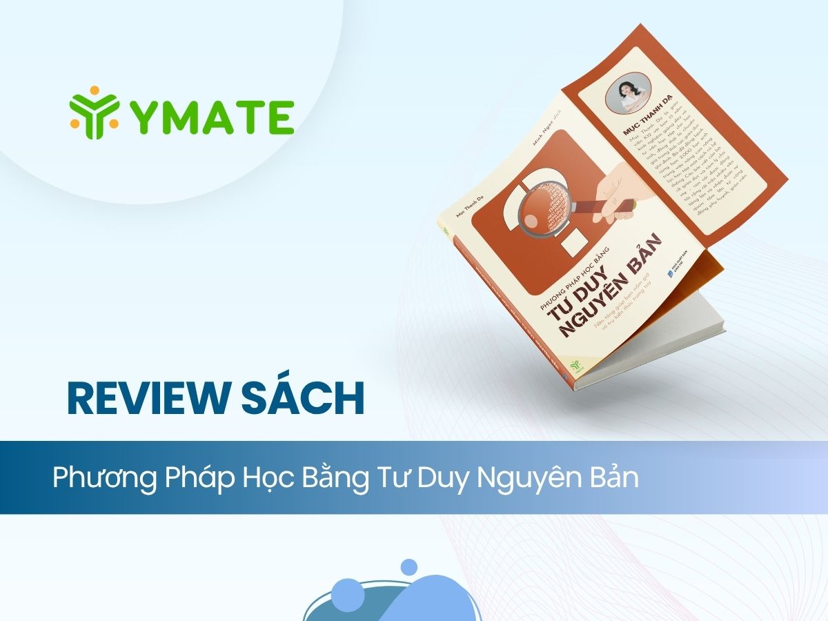 Review sách Phương Pháp Học Bằng Tư Duy Nguyên Bản (1)